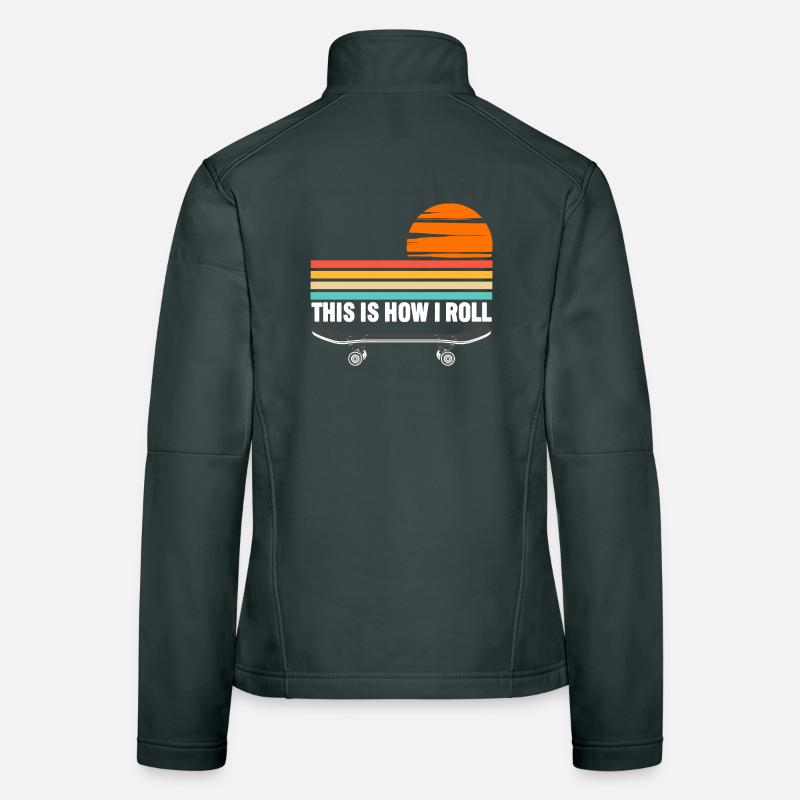 Skateboarding This Is How I Roll Women's Softshell Jacket