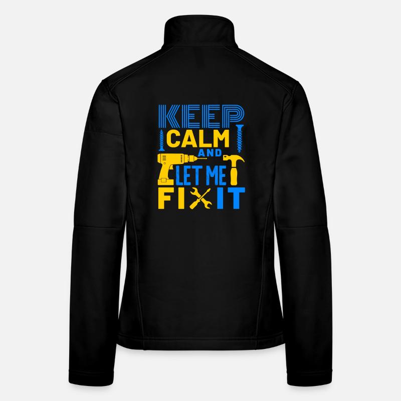 Keep Calm and Let Me Fix It DIY - Women's Softshell Jacket - black