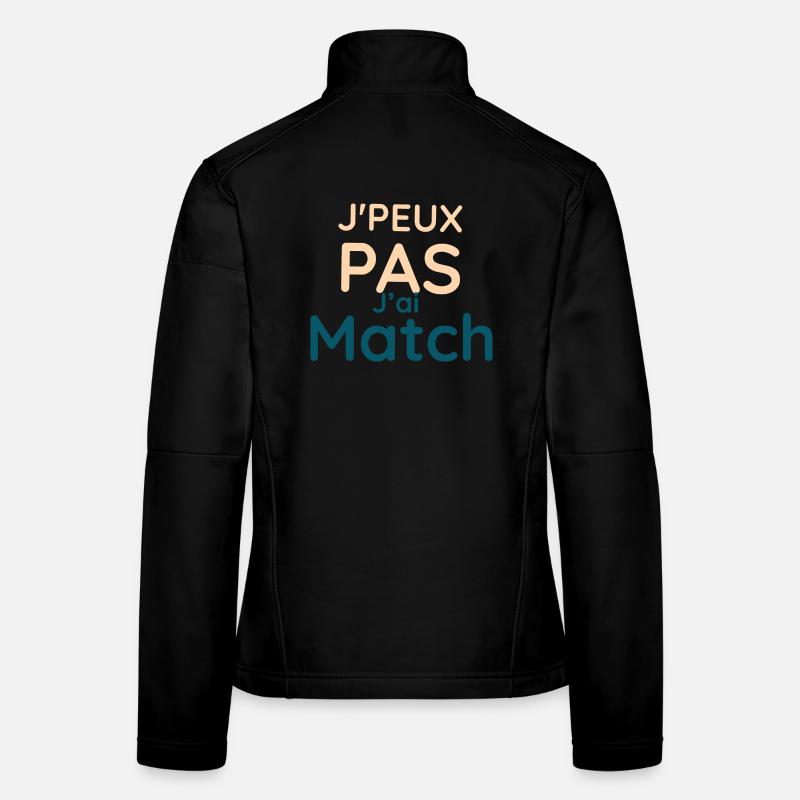 j'e peux pas j'ai match Veste en tissu softshell Femme