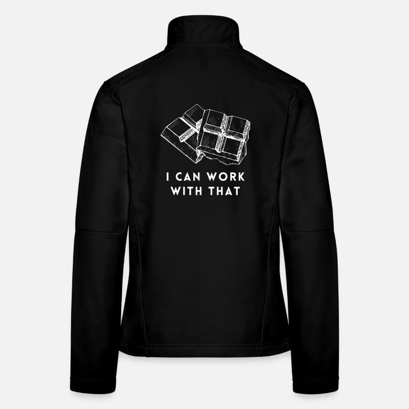 I Can Work With That Chocolate Humor Tee Women's Softshell Jacket
