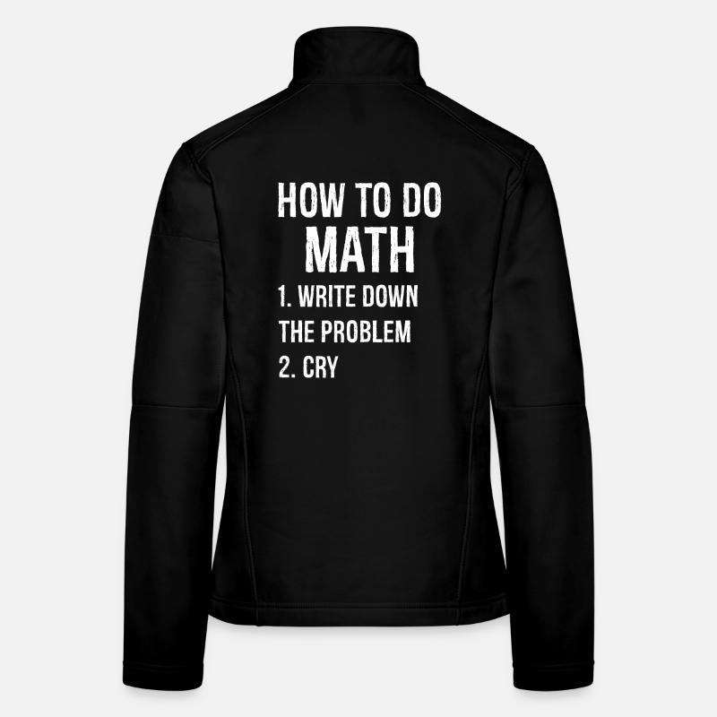 how to do math funny shirt Women's Softshell Jacket
