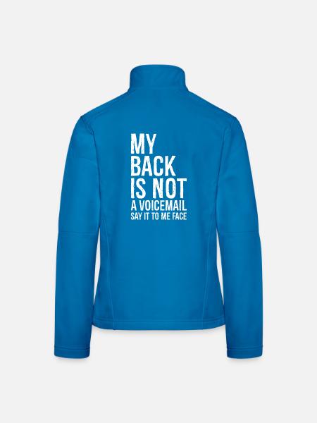 mein Rücken Ist keine Voicemail, sag es zu mir Gesicht - Frauen Softshelljacke - Schwarz - Hinten