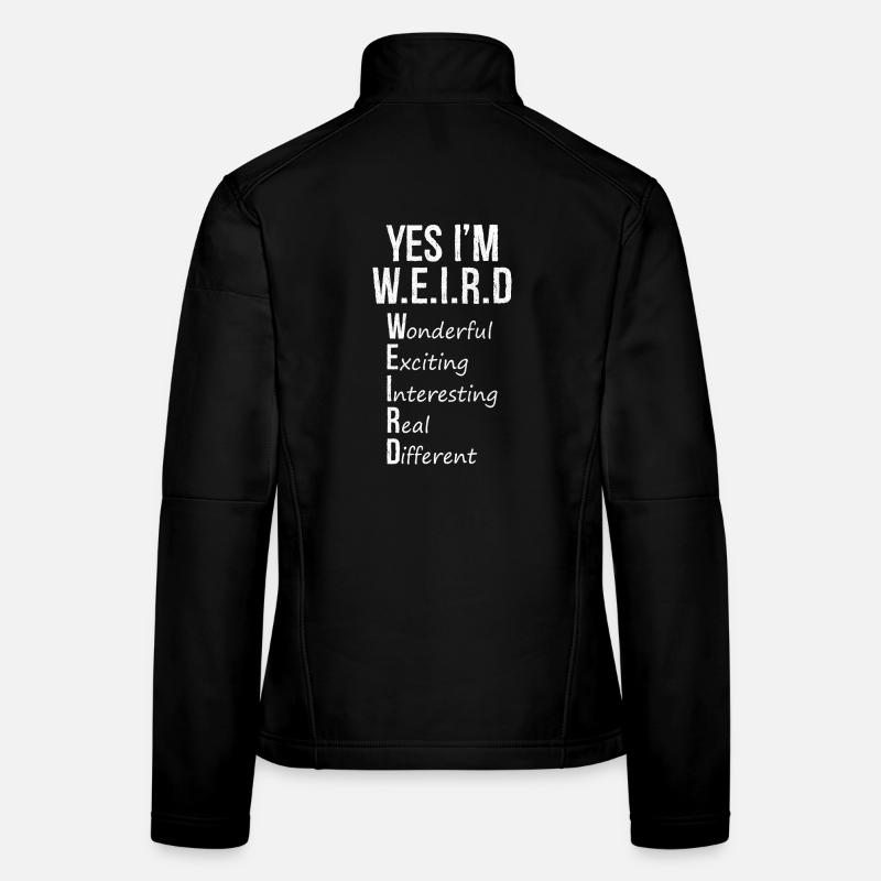 Ja, ich bin komisch, lustiges Hemd Frauen Softshelljacke