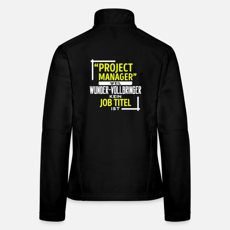 Job Statement Project Manager Profession Career Work Women's Softshell Jacket