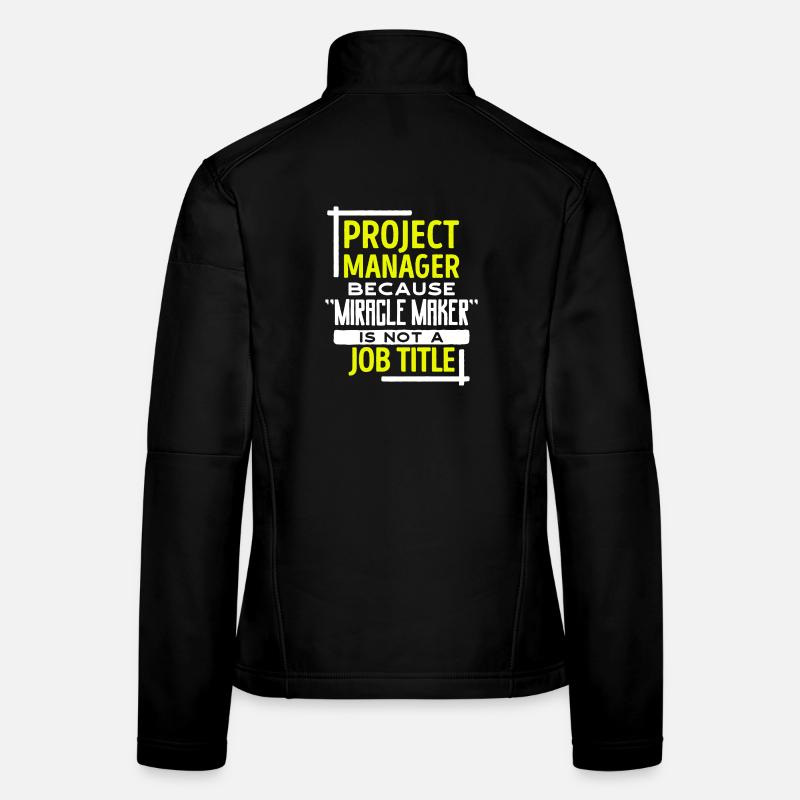 Project Manager Statement Job Manager Careers Women's Softshell Jacket