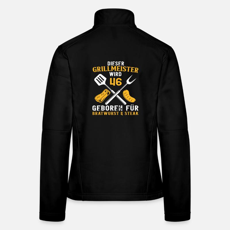 46 Geburtstag Griller Grill Grillen Spruch Frauen Softshelljacke