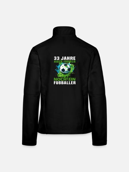 Fußballer 33 Geburtstag Fußballspieler Spruch - Frauen Softshelljacke - Schwarz - Hinten