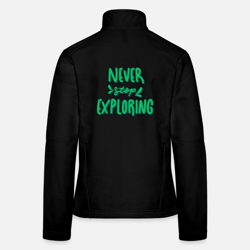 Never Stop Exploring Women's Softshell Jacket