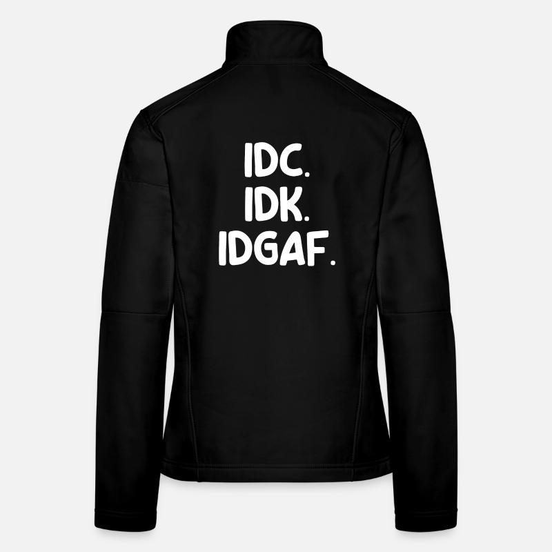 Indifferent Chill Statement I Don't Care Attitude Women's Softshell Jacket