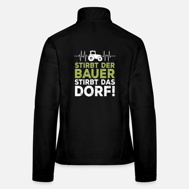 Stirbt der Bauer Stirbt das Dorf Frauen Softshelljacke