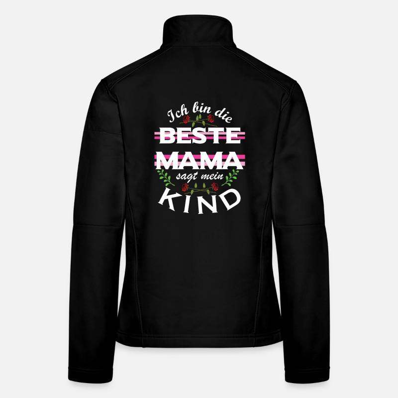 Beste Mama – sagt mein Kind Frauen Softshelljacke