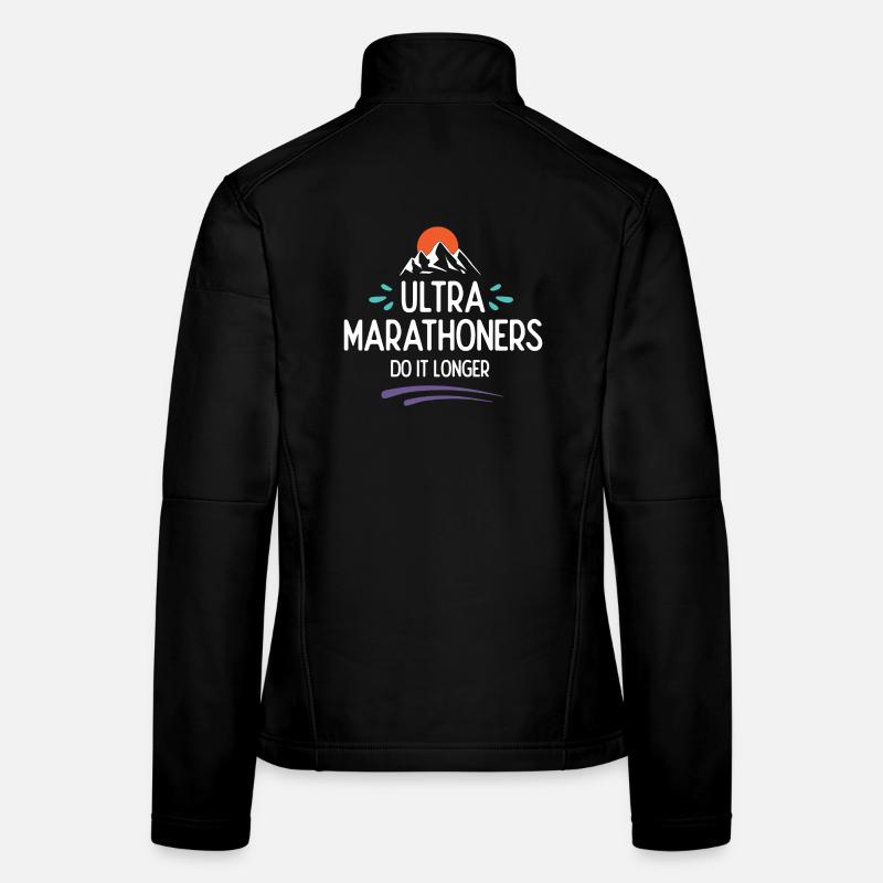 Ultra Marathoners Do It Longer Women's Softshell Jacket