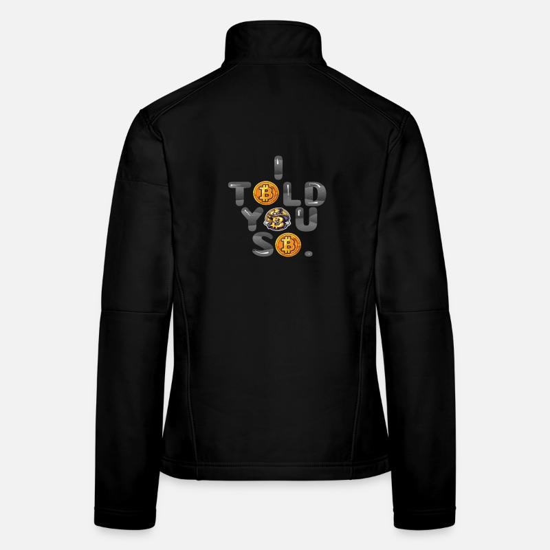 I TOLD YOU SO Women's Softshell Jacket