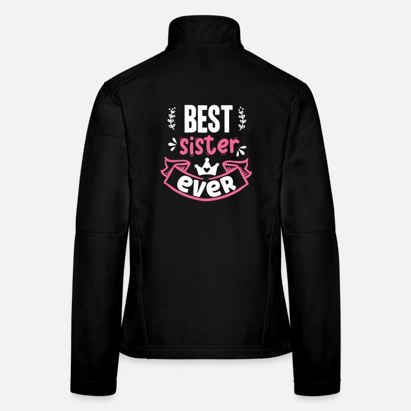 Best Sister Ever Women's Softshell Jacket