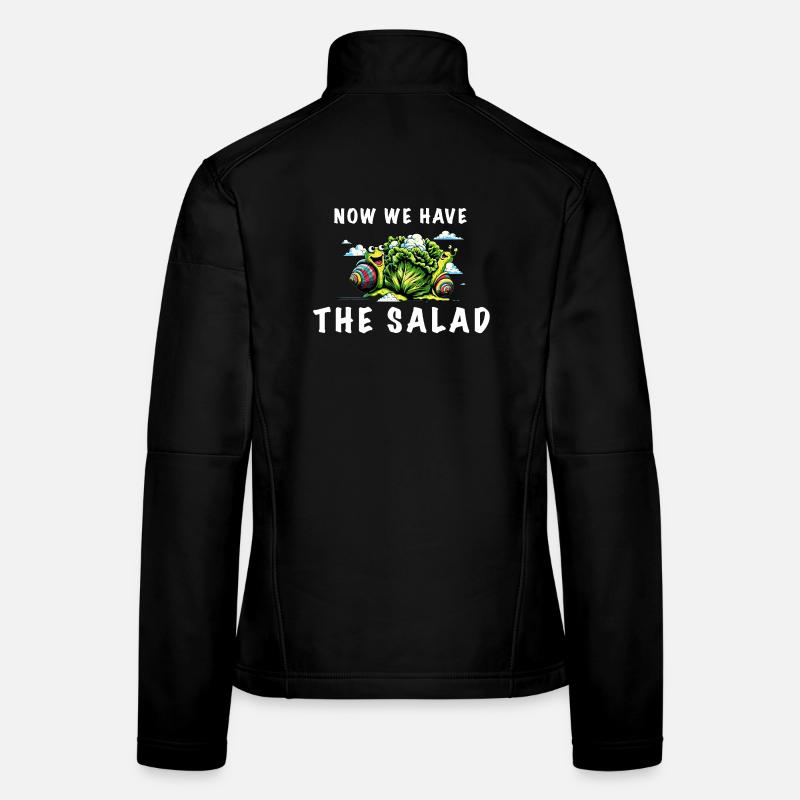 denglisch spruch now we have the salad schnecke Frauen Softshelljacke