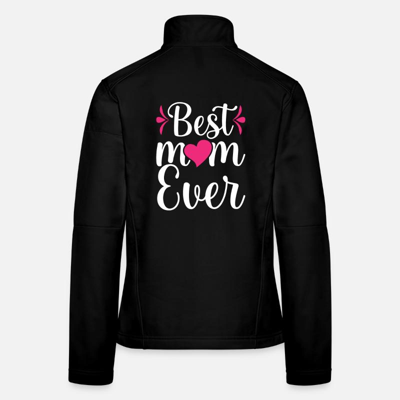 Best Mom Ever - Women's Softshell Jacket - black