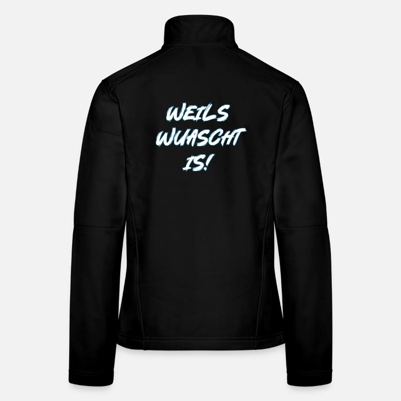Weils wuascht is! - Frauen Softshelljacke - Schwarz