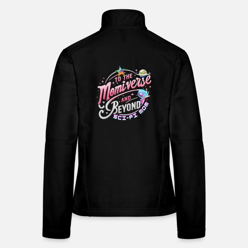 Sci-Fi Mom, To the Momiverse and Beyond Galactic - Women's Softshell Jacket - black