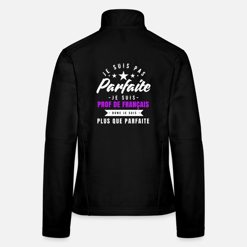 je suis prof de français plus que parfaite Veste en tissu softshell Femme