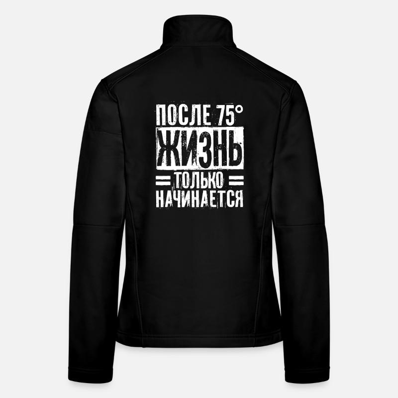 La vie ne commence qu’après 75 Spruch auf Veste en tissu softshell Femme