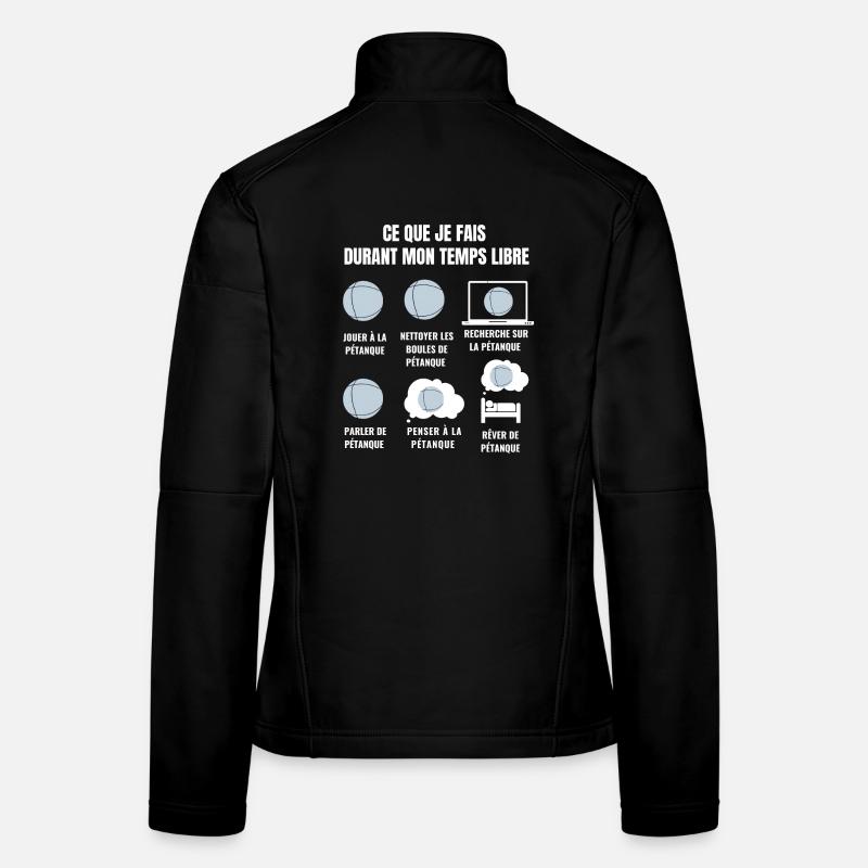 Ce Que Je Fais Durant Mon Temps Libre - pétanque Veste en tissu softshell Femme