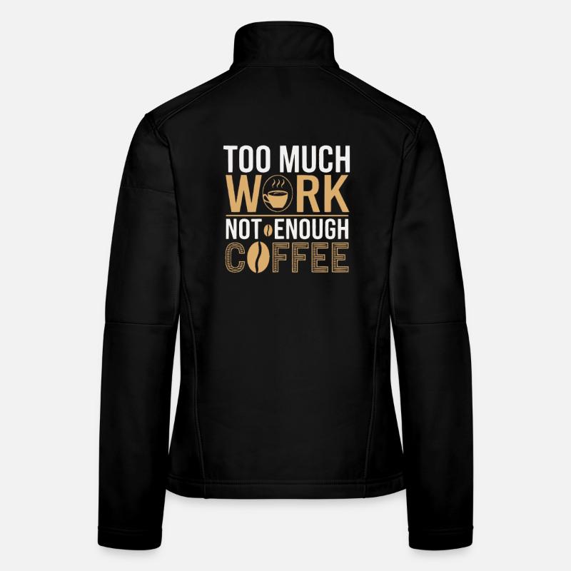 Trop de travail, pas assez de café Veste en tissu softshell Femme