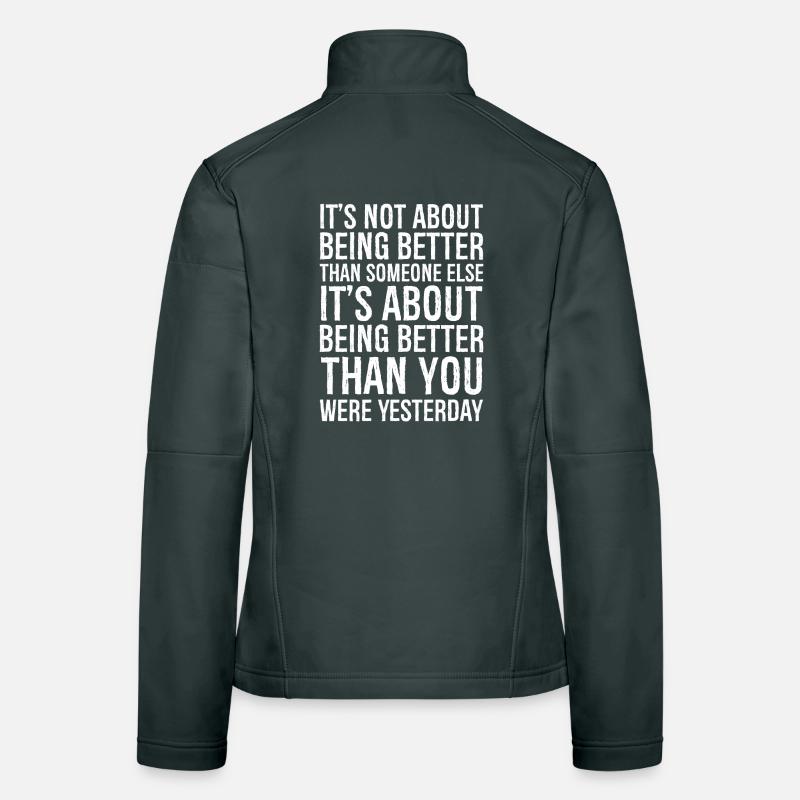 It's not about being better than someone else Women's Softshell Jacket