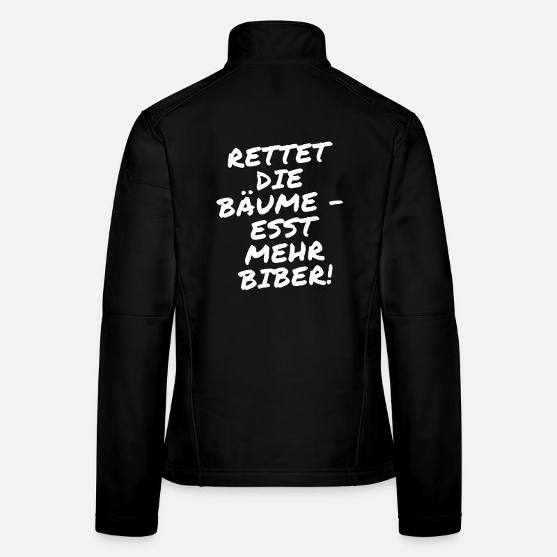 Save the trees - eat more beavers Women's Softshell Jacket