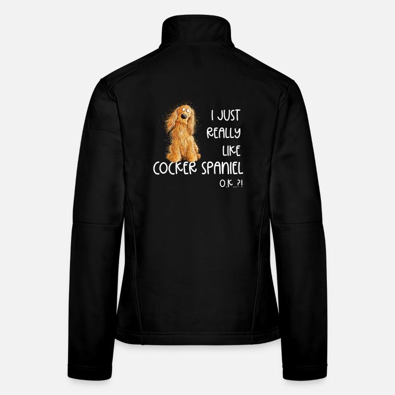 I Just Really Like Cocker Spaniel Hunde Hund Frauen Softshelljacke