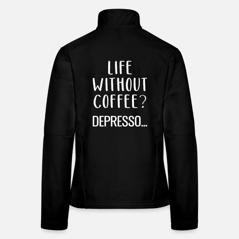 Life Without Coffee Depresso Kaffee Women's Softshell Jacket