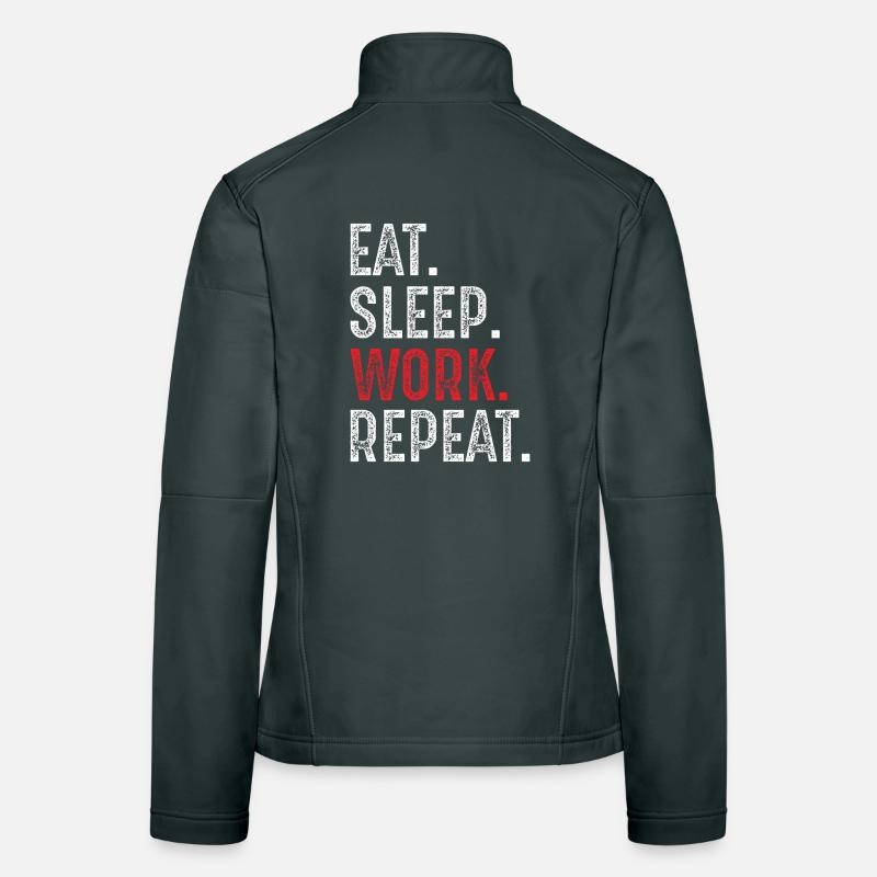 eat sleep work repeat Veste en tissu softshell Femme