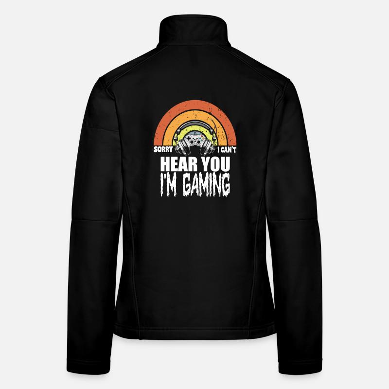 Sorry I Cant' Hear You I'm Gaming funny Design - Women's Softshell Jacket - black