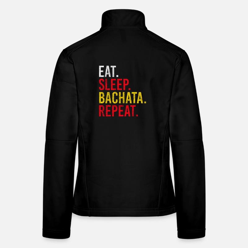 Eat Sleep Bachata Repeat Sensual Dance Women's Softshell Jacket