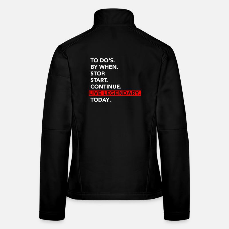 Live Legendary Today: To-Do Motivator Women's Softshell Jacket