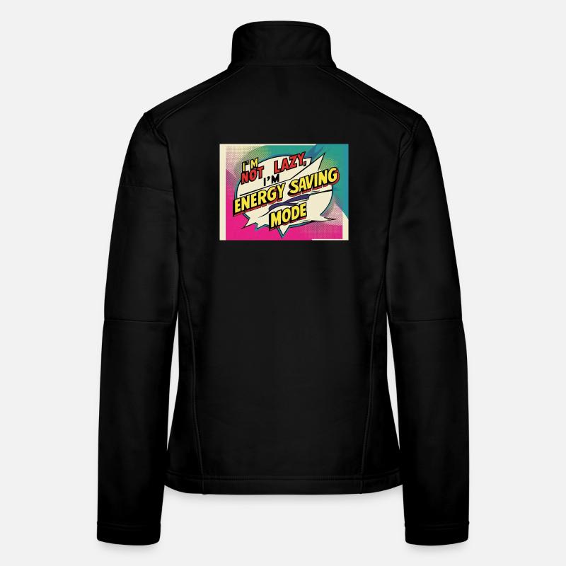 I'm not lazy, I'm in power saving mode Women's Softshell Jacket