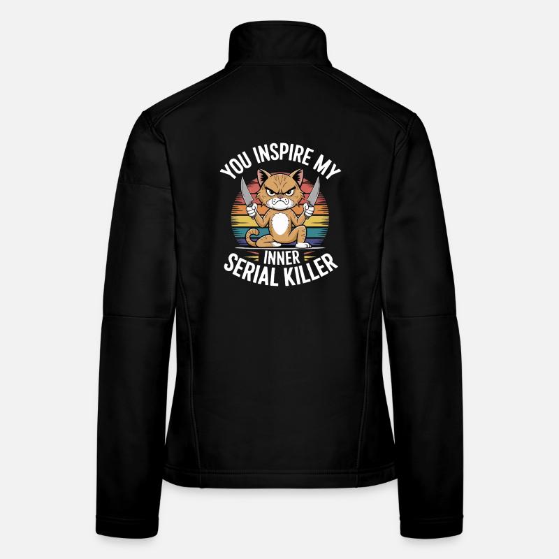 You Inspire My Inner Serial Killer Women's Softshell Jacket