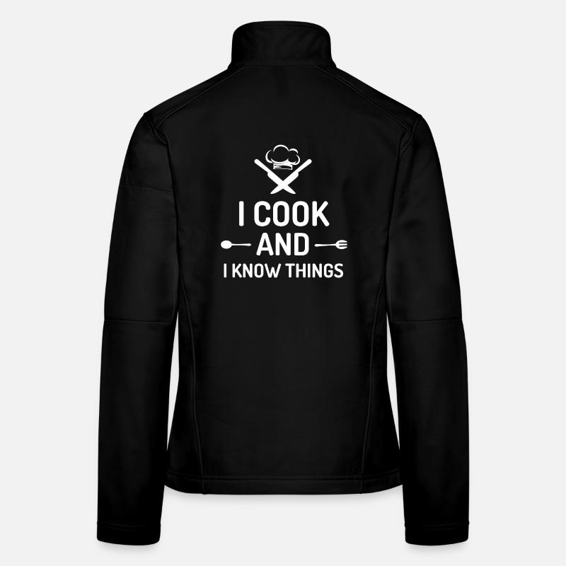 Ich koche und ich weiß Dinge Frauen Softshelljacke
