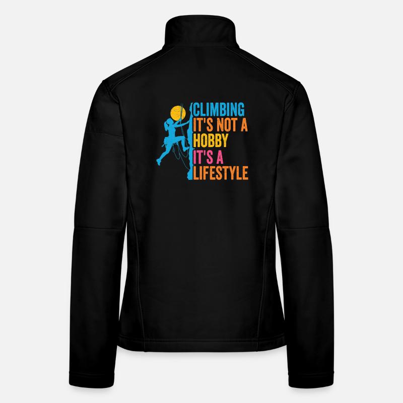 Climbing - It's Not a Hobby. It's a Lifestyle Women's Softshell Jacket