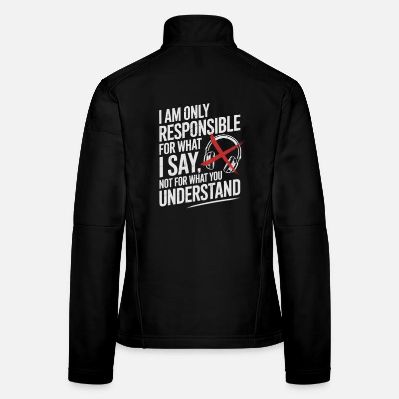 Ich Bin Verantwortlich Für Das Was Ich Sage Lehrer Frauen Softshelljacke