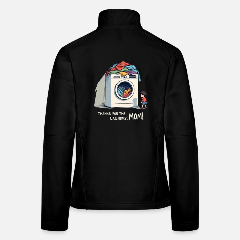 Thanks for the laundry, mom ! Women's Softshell Jacket