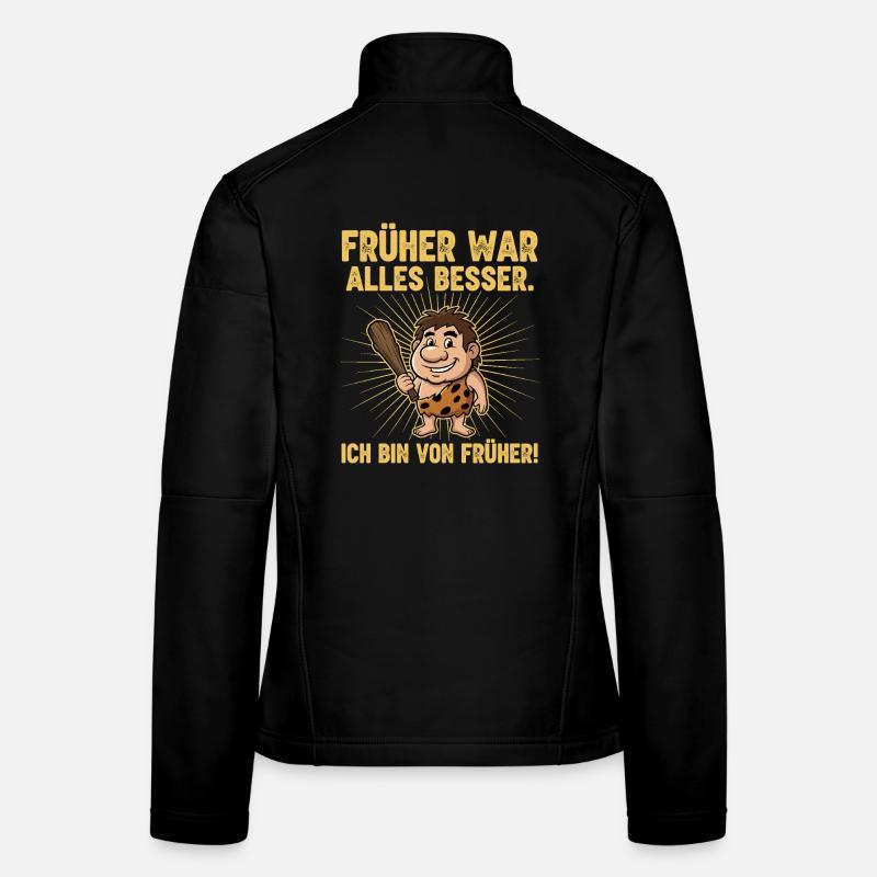 Früher war alles besser ! - Frauen Softshelljacke - Schwarz
