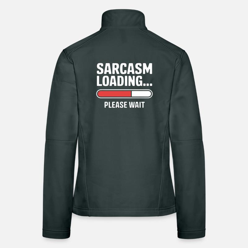 Sarkasmus Loading Lustiger Spruch Sarkastisches Zitat Geschenk Frauen Softshelljacke