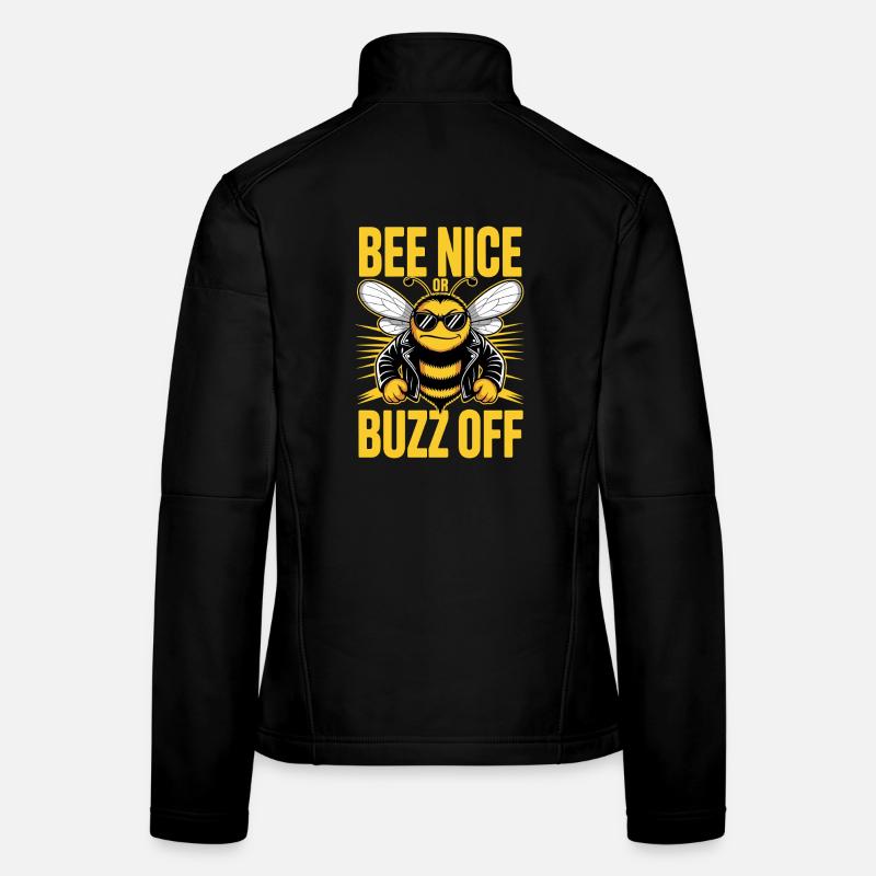 Bee Beekeeper Bee Nice Or Buzz Off Beekeeper Women's Softshell Jacket