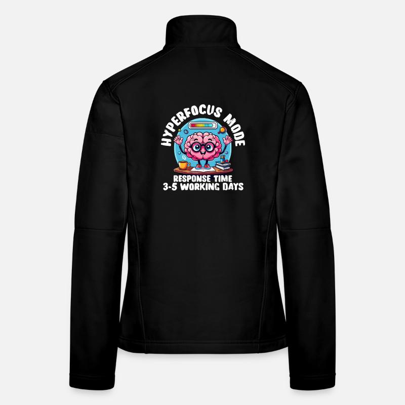 Hyperfocus Loading – Funny Neurodivergent T-Shirt Women's Softshell Jacket