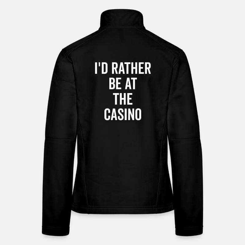I’d Rather Be at The Casino Women's Softshell Jacket