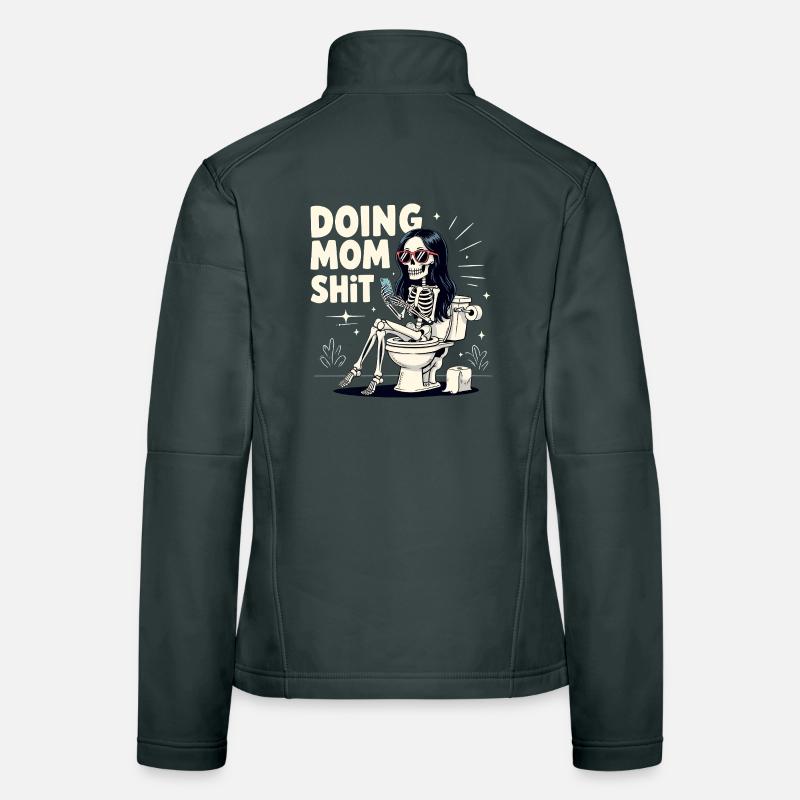 Doing Mom Shit Lustiger Muttertag Doing Mom Shit Frauen Softshelljacke