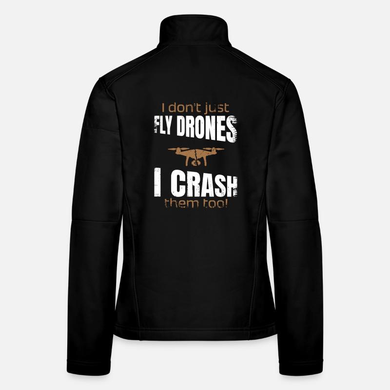 Je ne fais pas que piloter des drones, je les écrase aussi Veste en tissu softshell Femme