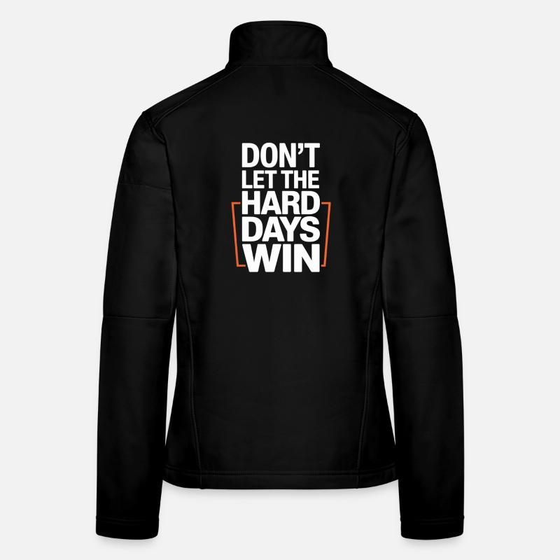 Lassen Sie die harten Tage nicht gewinnen Frauen Softshelljacke