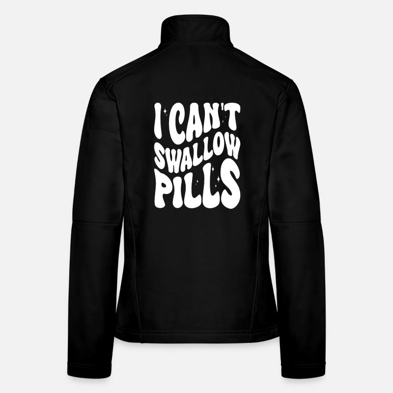 Je ne peux pas avaler de pilules en disant Veste en tissu softshell Femme