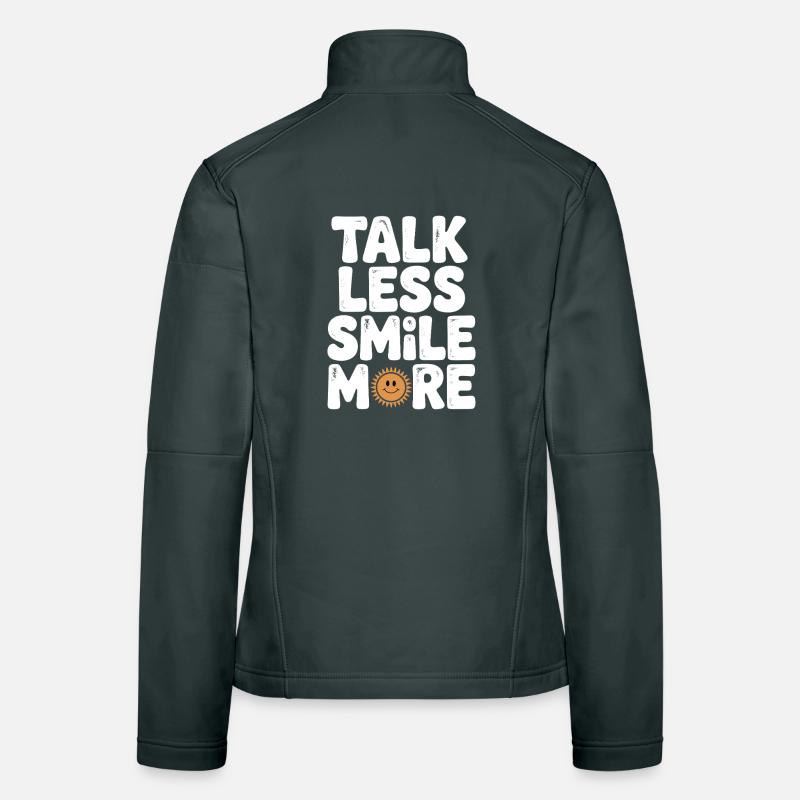 Talk Less Smile More Women's Softshell Jacket